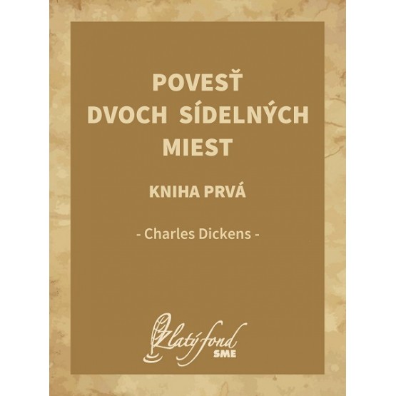 Povesť dvoch sídelných miest. Kniha prvá