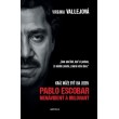 Pablo Escobar: Nenávidený a milovaný