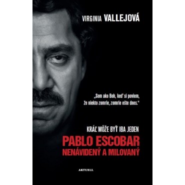 Pablo Escobar: Nenávidený a milovaný