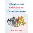 Dlouhá cesta k dočasnému Československu
