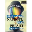 Muž z domu naproti, čo mi prešiel cez rozum