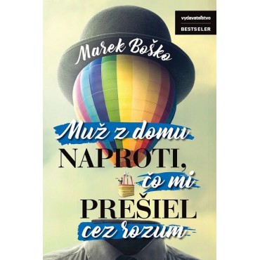 Muž z domu naproti, čo mi prešiel cez rozum