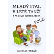 Mladý Ital v létě tančí a v zimě nepracuje, vole!