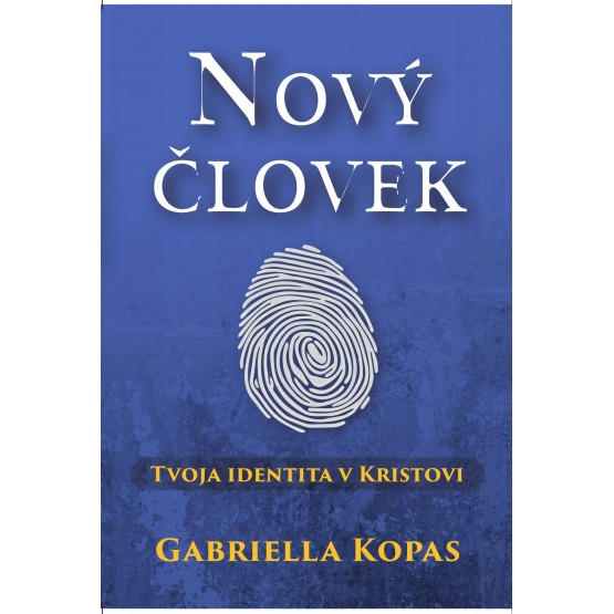 Nový človek - tvoja identita v Kristovi