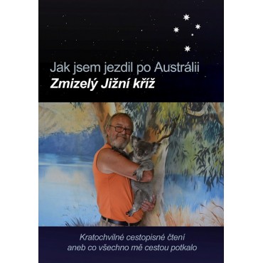 Jak jsem jezdil po Austrálii: Zmizelý Jižní kříž