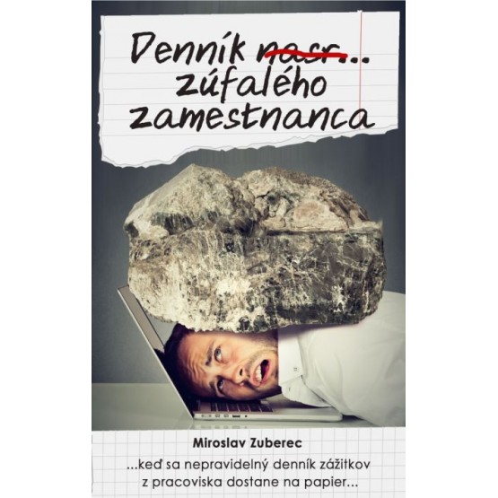 Denník nasr... zúfalého zamestnanca