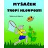 Myšáček tropí hlouposti