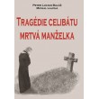 Tragédie celibátu: Mrtvá manželka