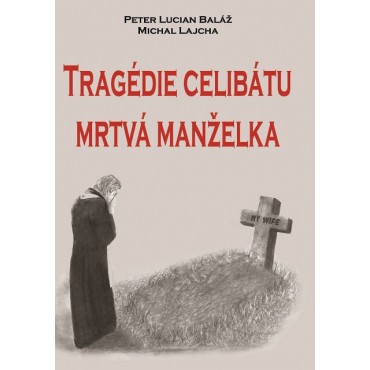 Tragédie celibátu: Mrtvá manželka