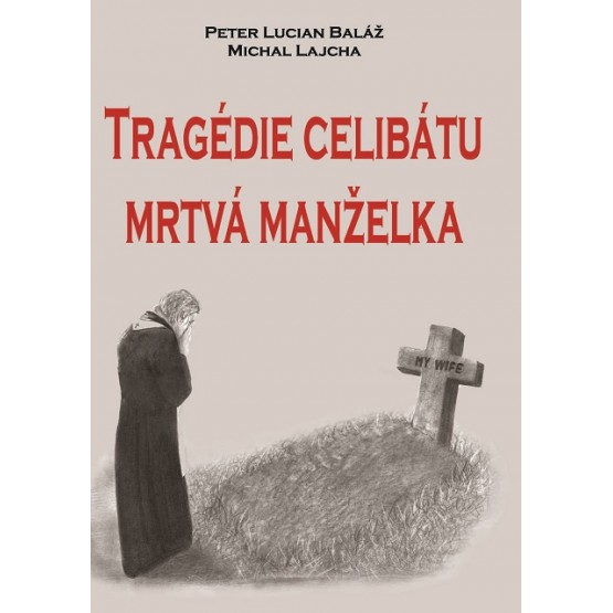 Tragédie celibátu: Mrtvá manželka