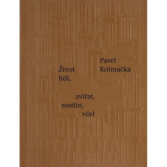 Život lidí, zvířat, rostlin, včel