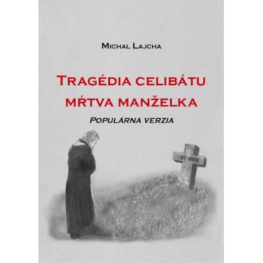 Tragédia celibátu: Mŕtva manželka