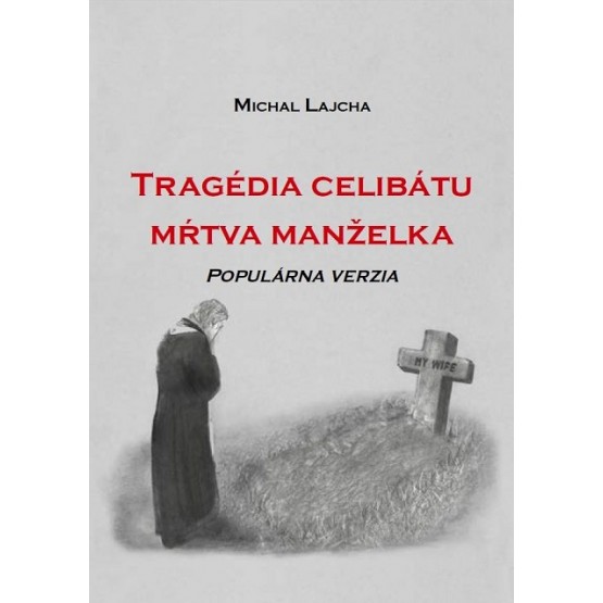 Tragédia celibátu: Mŕtva manželka