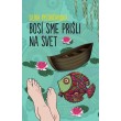 Bosí sme prišli na svet