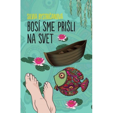 Bosí sme prišli na svet