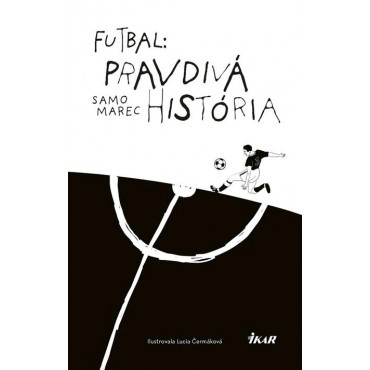 Futbal: Pravdivá história