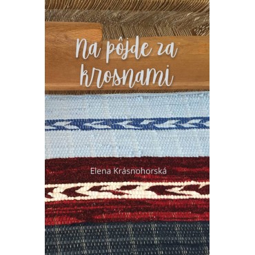 Na pôjde za krosnami