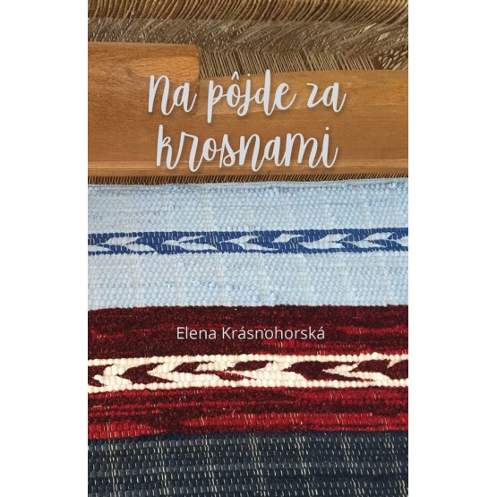 Na pôjde za krosnami