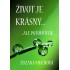 Život je krásný, ale poťouchlík
