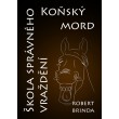 Koňský mord / Škola správného vraždění