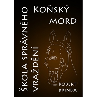 Koňský mord / Škola správného vraždění