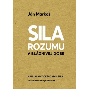 Sila rozumu v bláznivej dobe