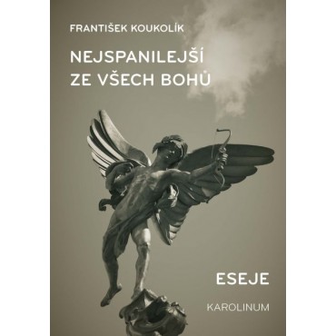 Nejspanilejší ze všech bohů. Eseje