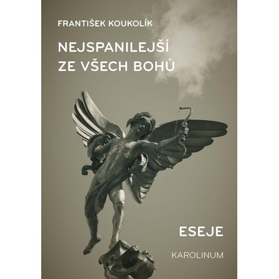 Nejspanilejší ze všech bohů. Eseje