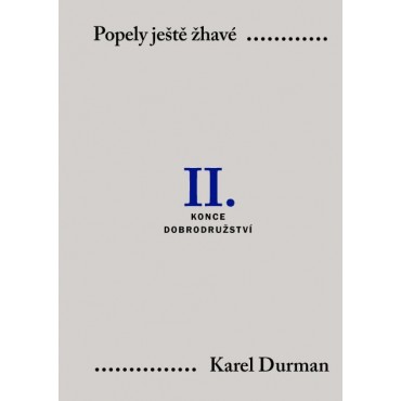 Popely ještě žhavé. II. – Konce dobrodružství