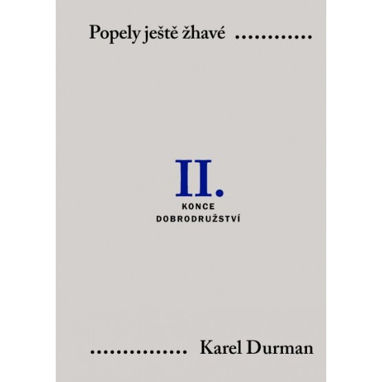 Popely ještě žhavé. II. – Konce dobrodružství