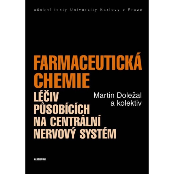 Farmaceutická chemie léčiv působících na centrální nervový systém