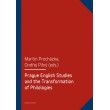 Prague English Studies and the Transformation of Philologies