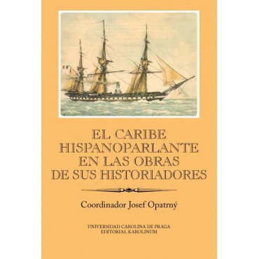 El Caribe hispanoparlante en las obras de sus historiadores