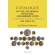Catalogue of the Late Roman, Byzantine and Barbaric Coins in the Charles University Collection (364–1092 A.D.)