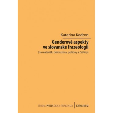 Genderové aspekty ve slovanské frazeologii (na materiálu běloruštiny, polštiny a češtiny)