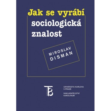 Jak se vyrábí sociologická znalost