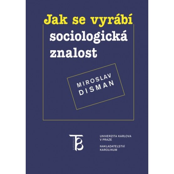 Jak se vyrábí sociologická znalost