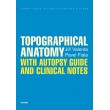 Topographical Anatomy with autopsy guide and clinical notes