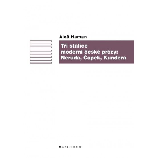 Tři stálice moderní české prózy: Neruda, Čapek, Kundera