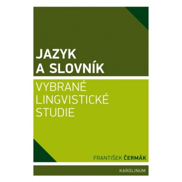 Jazyk a slovník. Vybrané lingvistické studie