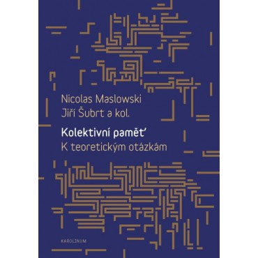 Kolektivní paměť. K teoretickým otázkám