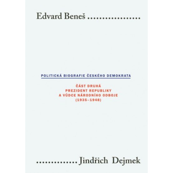 Edvard Beneš. Politická biografie českého demokrata II