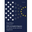 USA a evropská integrace Nenápadný půvab americké hegemonie