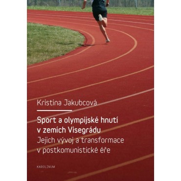 Sport a olympijské hnutí v zemích Visegrádu a jejich transformace v postkomunistické éře