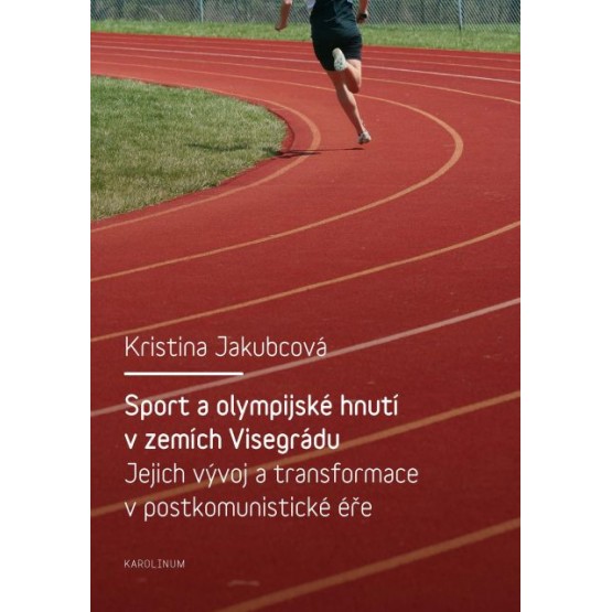 Sport a olympijské hnutí v zemích Visegrádu a jejich transformace v postkomunistické éře