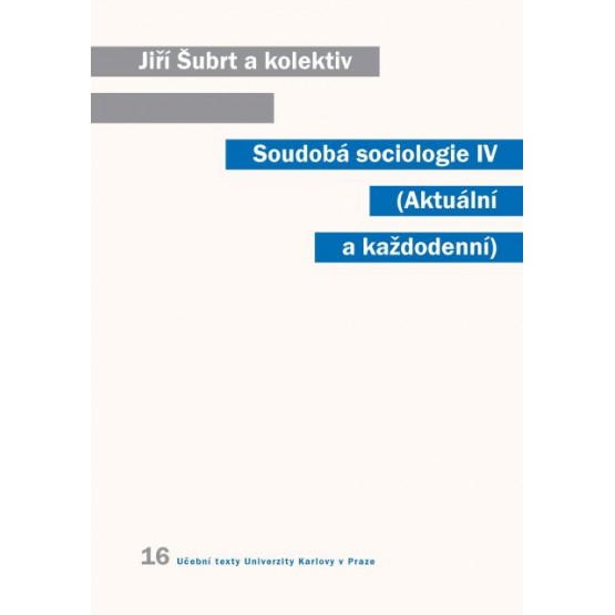 Soudobá sociologie IV. Aktuální a každodenní
