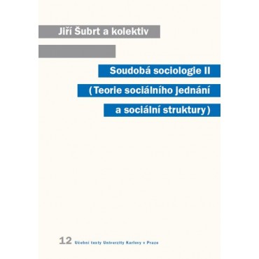Soudobá sociologie II. Teorie sociálního jednání a sociální struktury