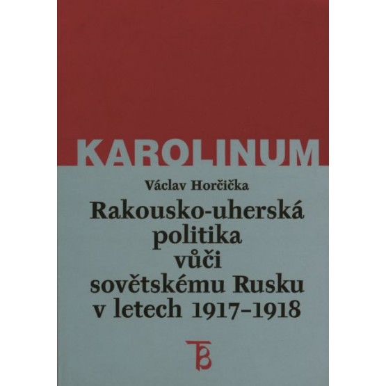 Rakousko-uherská politika vůči sovětskému Rusku v letech 1917–1918