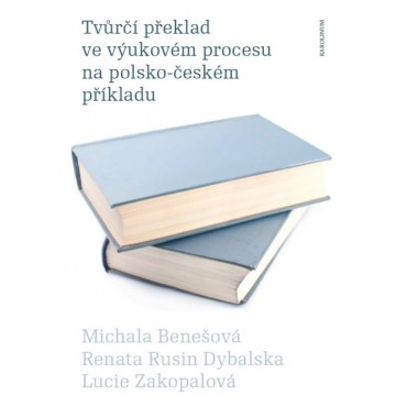 Tvůrčí překlad ve výukovém procesu na polsko-českém příkladu