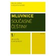 Mluvnice současné češtiny I. Jak se píše a jak se mluví